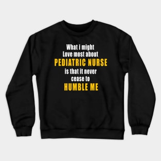 Pediatric Nurse Novelty Birthday Gift Idea Crewneck Sweatshirt